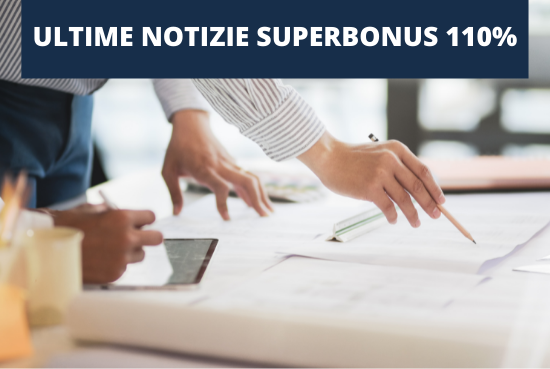 Superbonus 110% ultime notizie: semplificate le procedure d’accesso, basterà solo la CILA. Superbonus 110%, semplificazioni